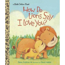 How Do Lions Say I Love You?