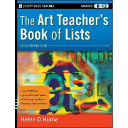 The Art Teacher's Book of Lists, Second Edition, Grades K-12