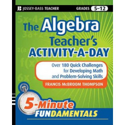 The Algebra Teacher's Activity-a-Day, Grades 6-12