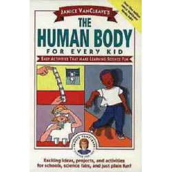 Janice Vancleave's the Human Body for Every Kid