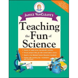 Janice VanCleave's Teaching the Fun of Science