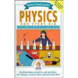 Janice Vancleave's Physics for Every Kid