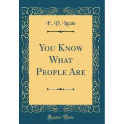 You Know What People Are (Classic Reprint)
