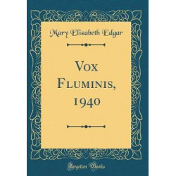 Vox Fluminis, 1940 (Classic Reprint)