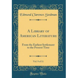 A Library of American Literature, Vol. 9 of 11