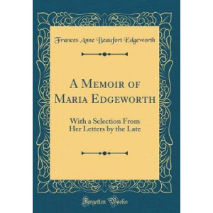 A Memoir of Maria Edgeworth