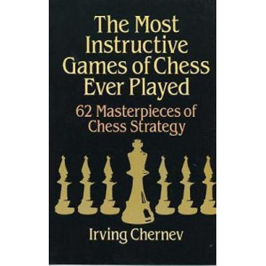 The Most Instructive Games of Chess Ever Played