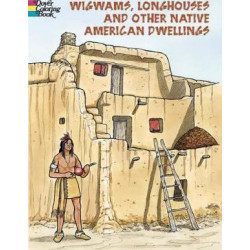Wigwams, Longhouses and Dwellings