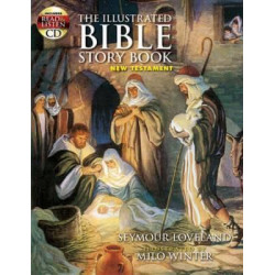 The Illustrated Bible Story Book - New Testament
