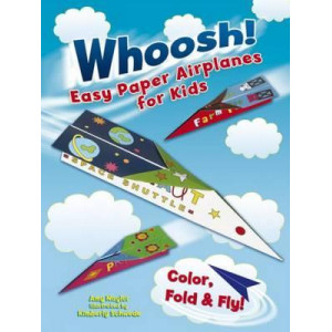Whoosh! Easy Paper Airplanes for Kids
