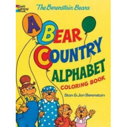 The Berenstain Bears -- A Bear Country Alphabet Coloring Book