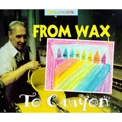 From Wax to Crayon