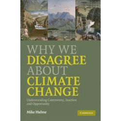 Why We Disagree about Climate Change