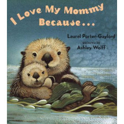 I Love My Mommy Because...