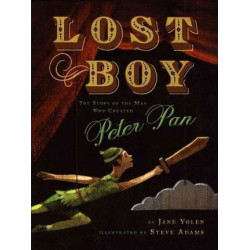 Lost Boy: The Story of the Man Who Created Peter Pan
