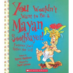 You Wouldn't Want to Be a Mayan Soothsayer!