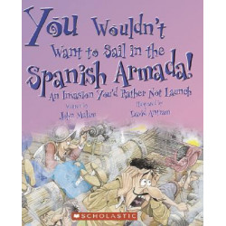 You Wouldn't Want to Sail in the Spanish Armada!