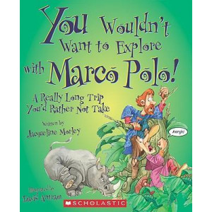 You Wouldn't Want to Explore with Marco Polo!