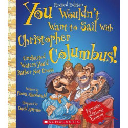 You Wouldn't Want to Sail with Christopher Columbus!