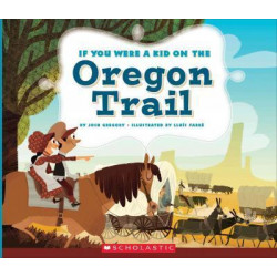 If You Were a Kid on the Oregon Trail