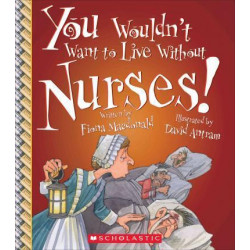 You Wouldn't Want to Live Without Nurses!