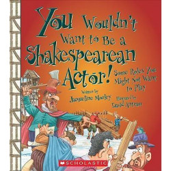 You Wouldnt Want to Be a Shakespearean Actor!