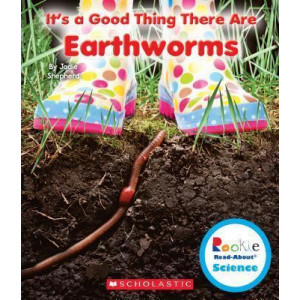 It's a Good Thing There Are Earthworms