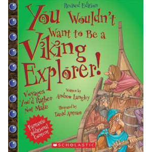 You Wouldn't Want to Be a Viking Explorer! (Revised Edition)