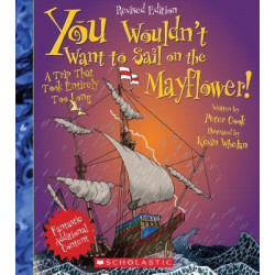 You Wouldn't Want to Sail on the Mayflower! (Revised Edition)