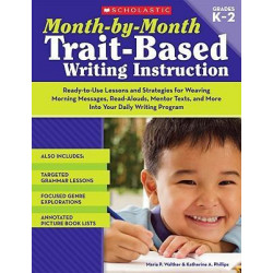Month-By-Month Trait-Based Writing Instruction