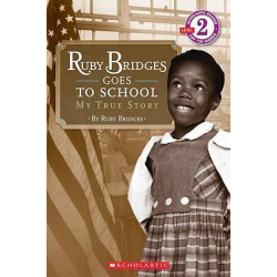 Scholastic Reader Level 2: Ruby Bridges Goes to School: My True Story