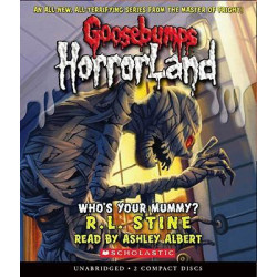 Who's Your Mummy? (Goosebumps Horrorland #6)