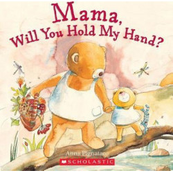 Mama, Will You Hold My Hand?