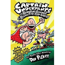 Captain Underpants: #10 Revenge of the Radioactive Robo-Boxers