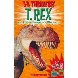 3-D Thrillers: T-Rex and Other Dangerous Dinosaurs