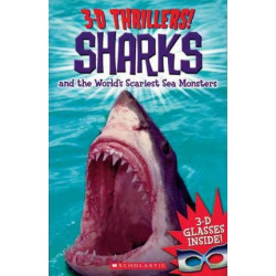 3-D Thrillers: Sharks and The World's Scariest Sea Monsters