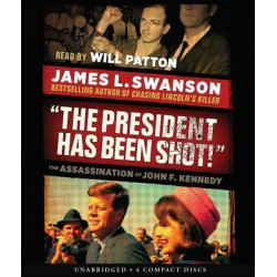 The President Has Been Shot!: The Assassination of John F. Kennedy - Audio