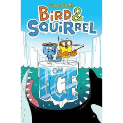 Bird & Squirrel on Ice (Bird & Squirrel #2)