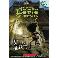 The School Is Alive!: A Branches Book (Eerie Elementary #1)