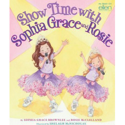 Show Time with Sophia Grace and Rosie