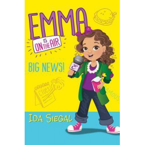 Big News! (Emma Is on the Air #1)