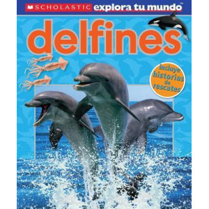 Scholastic Explora Tu Mundo: Delfines