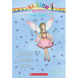 The Magical Crafts Fairies #7: Roxie the Baking Fairy