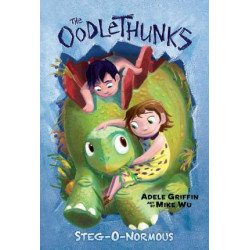 Steg-O-Normous (the Oodlethunks, Book 2)