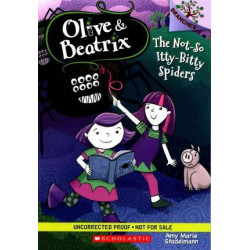 The Not-So Itty-Bitty Spiders: A Branches Book (Olive & Beatrix #1)