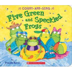 Five Green and Speckled Frogs: A Count-And-Sing Book