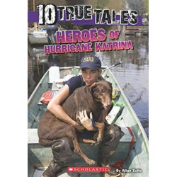 10 True Tales: Heroes of Hurricane Katrina (Ten True Tales)