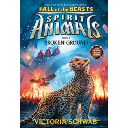Broken Ground (Spirit Animals: Fall of the Beasts, Book 2)