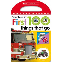First 100 Things That Go (Scholastic Early Learners: Touch and Lift)