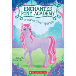 Dreams That Sparkle (Enchanted Pony Academy #4)